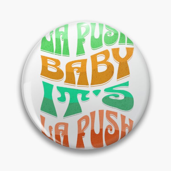 Item preview, la push, baby. It's la push designed and sold by SpiderMonkey913.