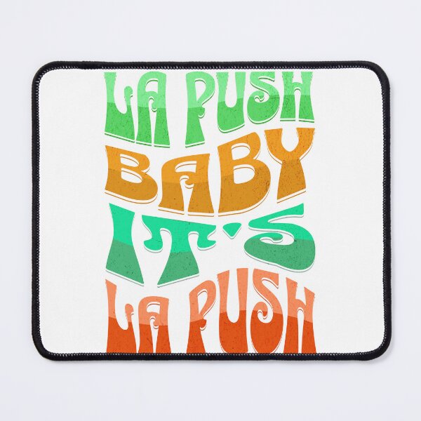 Item preview, la push, baby. It's la push designed and sold by SpiderMonkey913.