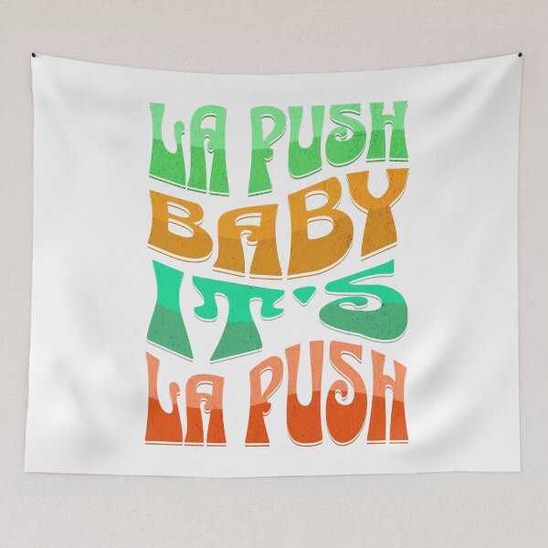 Item preview, la push, baby. It's la push designed and sold by SpiderMonkey913.