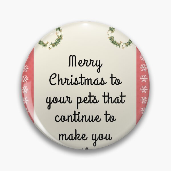 Item preview, Merry Christmas to your pets  that continue to make you smile designed and sold by MayaClover.