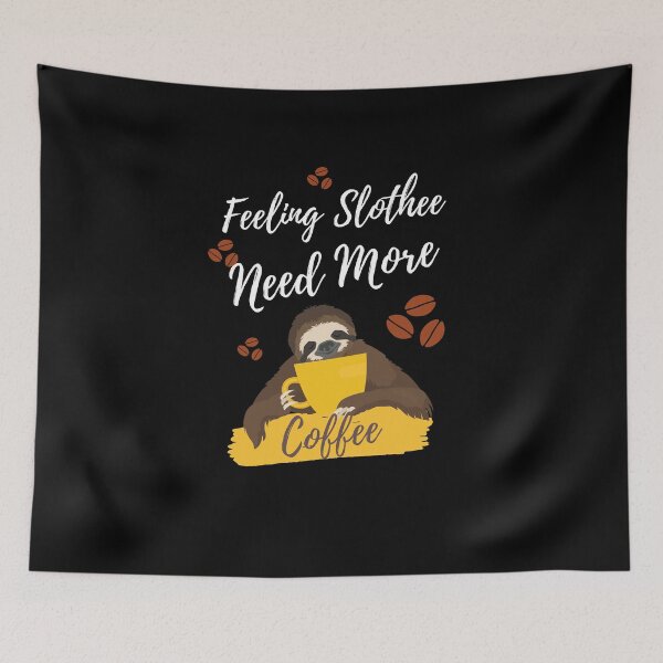 Item preview,  Feeling Slothee Need More Coffee designed and sold by Ahmed  Feki.
