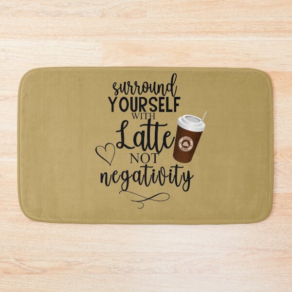 Item preview, Coffee Holic, Surround with Latte not Negativity, Carmel Latte, Coffeeologist designed and sold by DiensDesign.