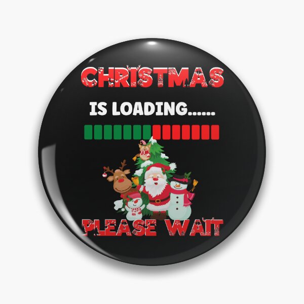 Item preview, CHRISTMAS IS LOADING PLEASE WAIT, XMAS TRENDING, XMAS LOADING HUMOR, LOADING FAMILY CHRISTMAS designed and sold by R B Chrystal.