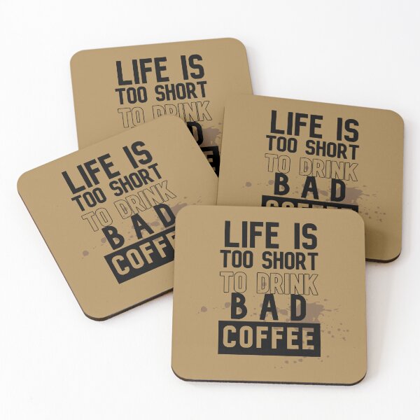 Item preview, Lifes Too Short To Drink Bad Coffee, Coffeeologist, Carmel Latte designed and sold by DiensDesign.