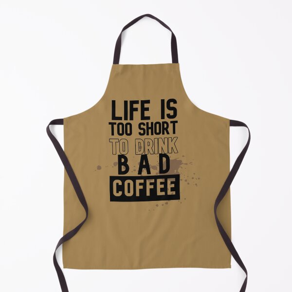 Item preview, Lifes Too Short To Drink Bad Coffee, Coffeeologist, Carmel Latte designed and sold by DiensDesign.