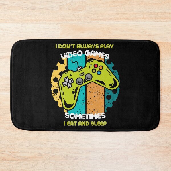Item preview, I Don't Always Play Video Games Sometimes I Eat And Sleep designed and sold by RockBeeDesigns.