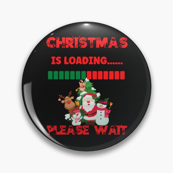 Item preview, CHRISTMAS IS LOADING PLEASE WAIT, XMAS TRENDING, XMAS LOADING HUMOR, LOADING FAMILY CHRISTMAS designed and sold by R B Chrystal.