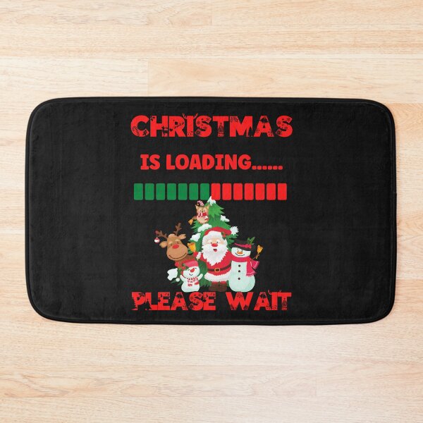 Item preview, CHRISTMAS IS LOADING PLEASE WAIT, XMAS TRENDING, XMAS LOADING HUMOR, LOADING FAMILY CHRISTMAS designed and sold by R B Chrystal.