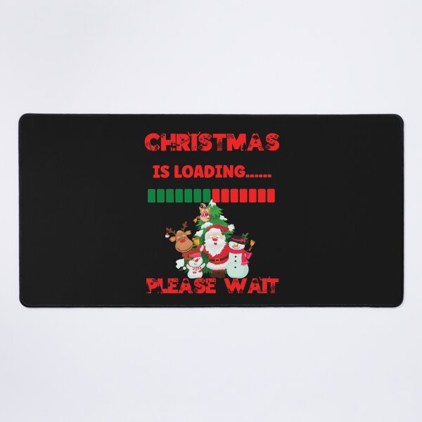 Item preview, CHRISTMAS IS LOADING PLEASE WAIT, XMAS TRENDING, XMAS LOADING HUMOR, LOADING FAMILY CHRISTMAS designed and sold by R B Chrystal.
