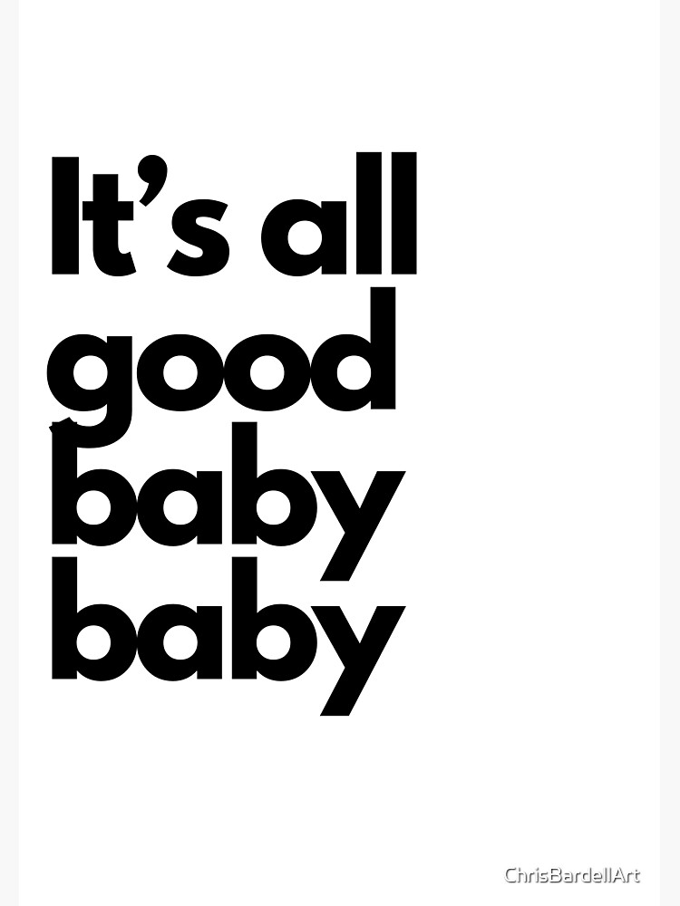 "It’s All Good Baby Baby , Biggie Smalls Song Lyrics" Sticker for Sale