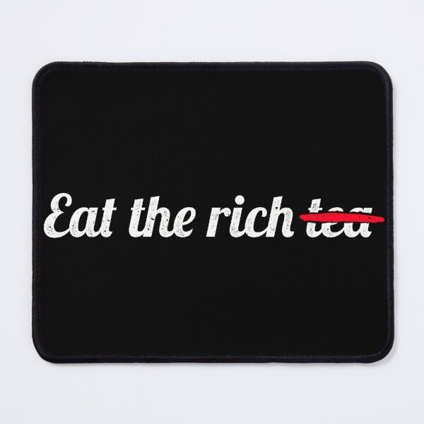 Item preview, Eat the Rich Tea - White Text designed and sold by Patrick Watson.