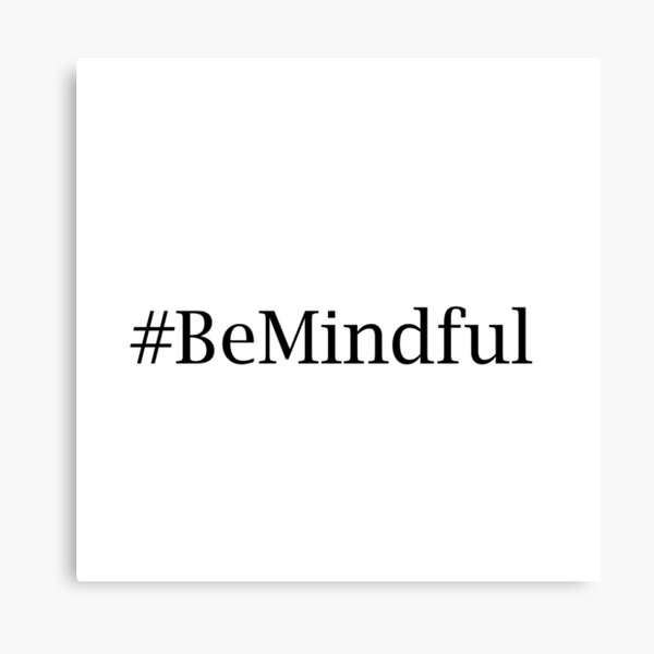 Item preview, Remind Yourself and Others to #BeMindful  designed and sold by lifeinom.
