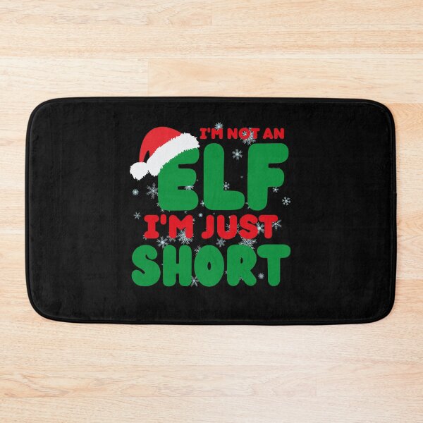 Item preview, I'm Not An Elf I'm Just Short | Funny Sayings designed and sold by BopleDesigns.