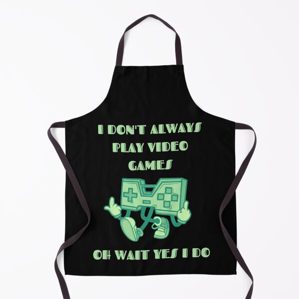 Item preview, Copy of I Don't Always Play Video Games Oh Wait Yes I Do Green Text designed and sold by RockBeeDesigns.