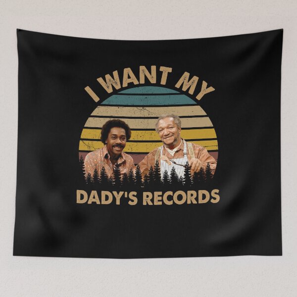 Item preview, I Wants My Daddy's Records Shirt, Sanford And Son designed and sold by dishonsefya.