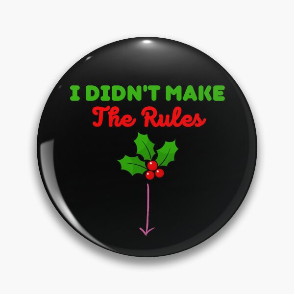 Item preview, I Didn't Make The Rules | Funny Sayings designed and sold by BopleDesigns.