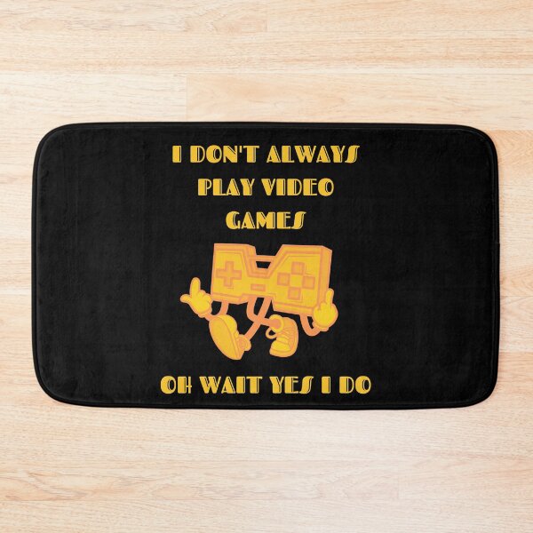 Item preview, Copy of Copy of I Don't Always Play Video Games Oh Wait Yes I Do Yellow Text designed and sold by RockBeeDesigns.