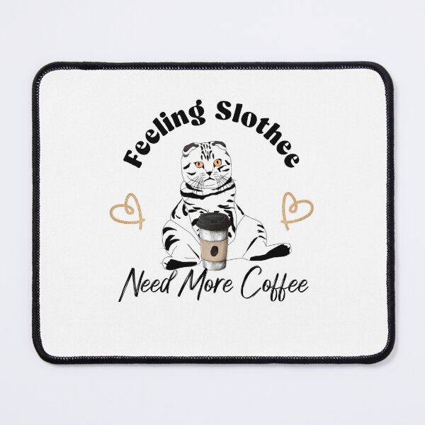 Item preview, Feeling Slothee Need More Coffee designed and sold by InnaPo ⭐⭐⭐⭐⭐.