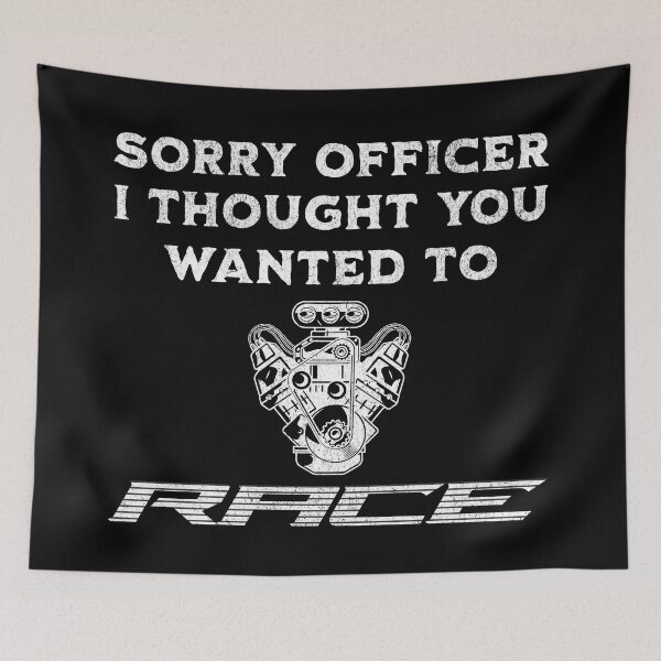 Item preview, Sorry officer I thought you wanted to race designed and sold by JoRealm.