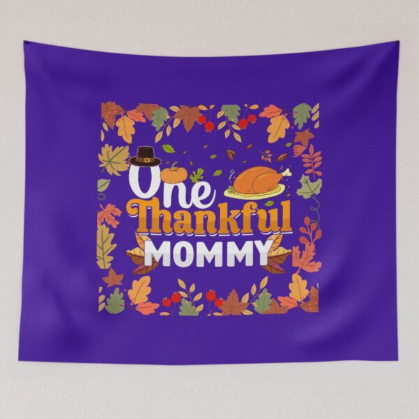 Item preview, One thankful mommy | happy thanksgiving mommy greetings | gifts for thanksgiving lovers designed and sold by ThanksVibe.