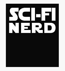 Sci Fi Nerd Print Photographic Print