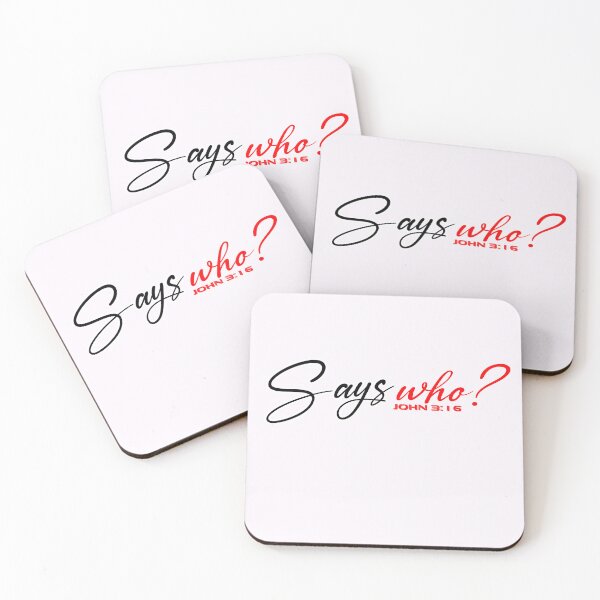 Item preview, SAYS WHO John 3:16 - Christian Quote  designed and sold by Dailywalker22.