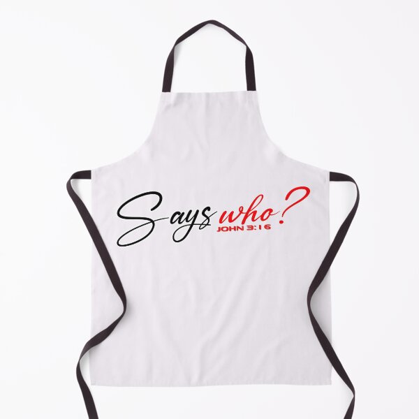 Item preview, SAYS WHO John 3:16 - Christian Quote  designed and sold by Dailywalker22.