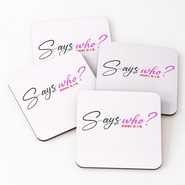 Item preview, SAYS WHO John 3:16 - Christian Quote  designed and sold by Dailywalker22.