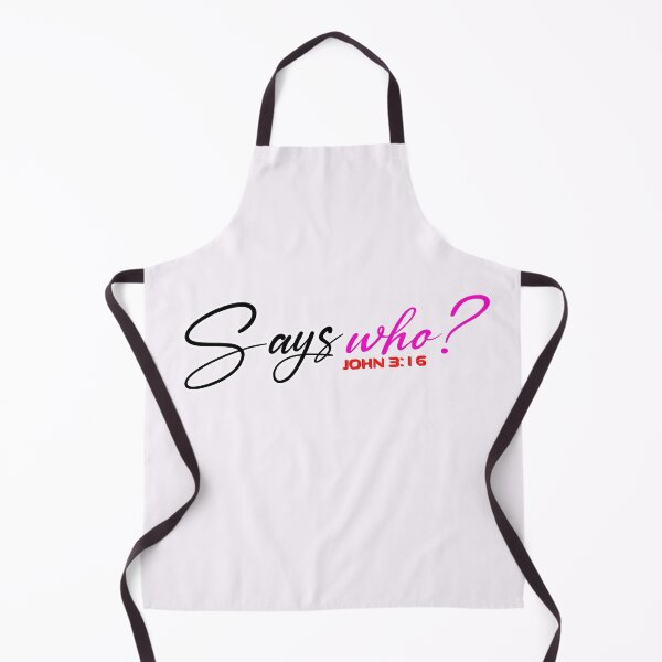 Item preview, SAYS WHO John 3:16 - Christian Quote  designed and sold by Dailywalker22.