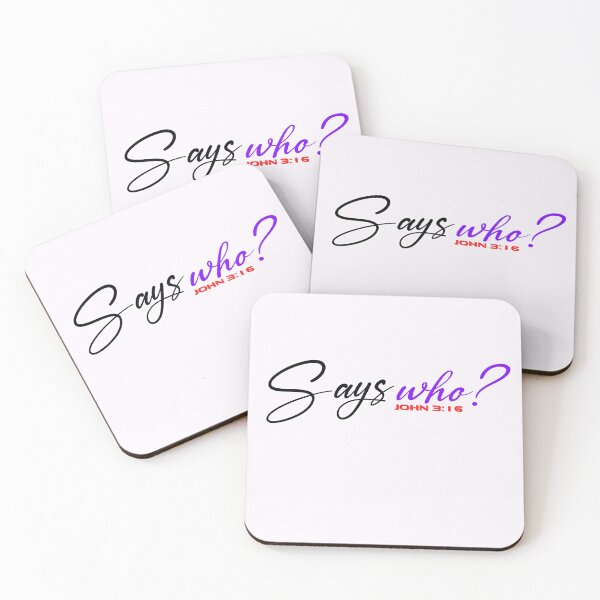 Item preview, SAYS WHO John 3:16 - Christian Quote  designed and sold by Dailywalker22.