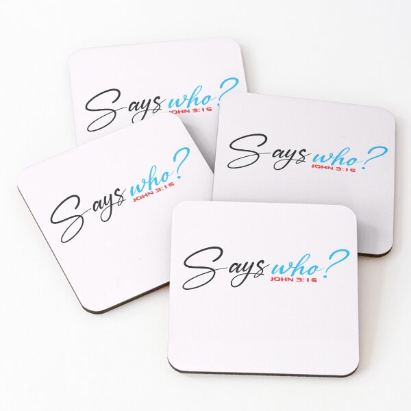 Item preview, SAYS WHO John 3:16 - Christian Quote  designed and sold by Dailywalker22.