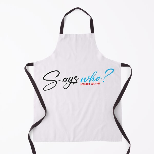 Item preview, SAYS WHO John 3:16 - Christian Quote  designed and sold by Dailywalker22.