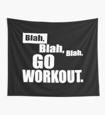 Blah Blah Blah - Geh zum Training Wandbehang