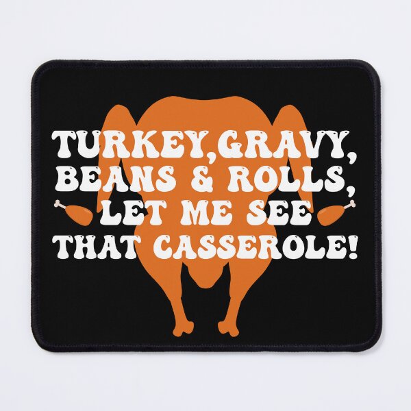 Item preview, Funny Turkey Gravy Beans And Rolls Let Me See That Casserole, Funny Thanksgiving T-Shirt designed and sold by Cooltees4u1.