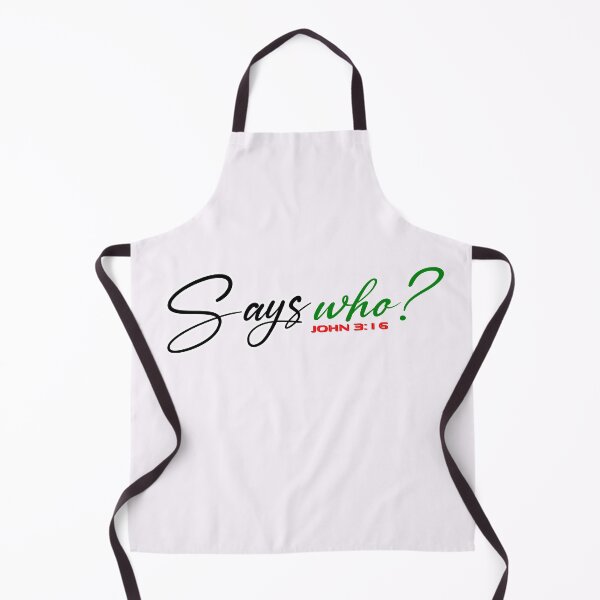 Item preview, SAYS WHO John 3:16 - Christian Quote  designed and sold by Dailywalker22.