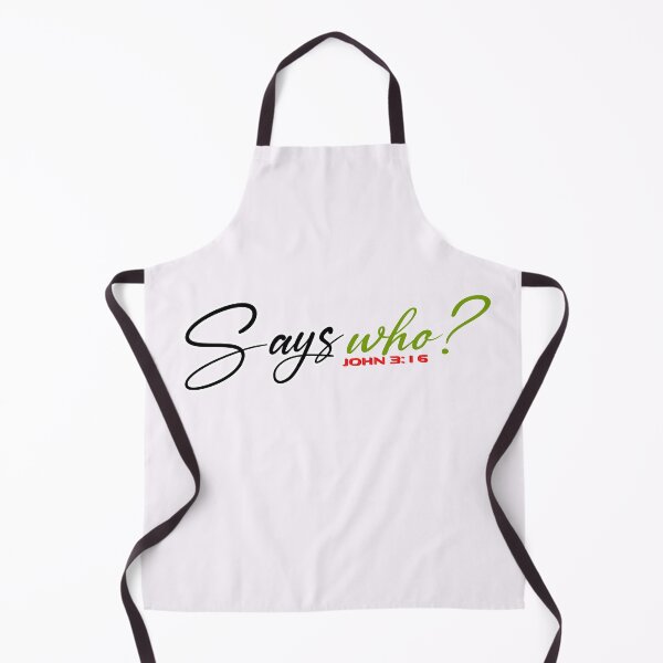 Item preview, SAYS WHO John 3:16 - Christian Quote  designed and sold by Dailywalker22.