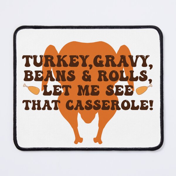 Item preview, Funny Turkey Gravy Beans And Rolls Let Me See That Casserole, Funny Thanksgiving T-Shirt designed and sold by Cooltees4u1.