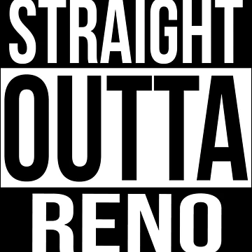 Artwork thumbnail, Straight Outta Reno by heeheetees