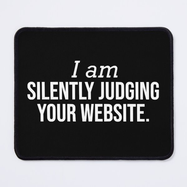Item preview, I Am Silently Judging Your Website Funny Web Developer designed and sold by JackCurtis1991.