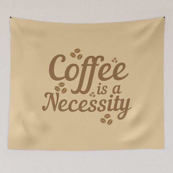 Item preview, Coffee Is A Necessity designed and sold by designerpriti.