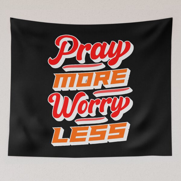 Item preview, Pray More Worry Less designed and sold by plushism.