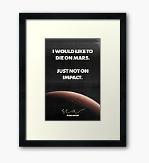 Elon Musk "Die on Mars" Quote Poster Framed Print