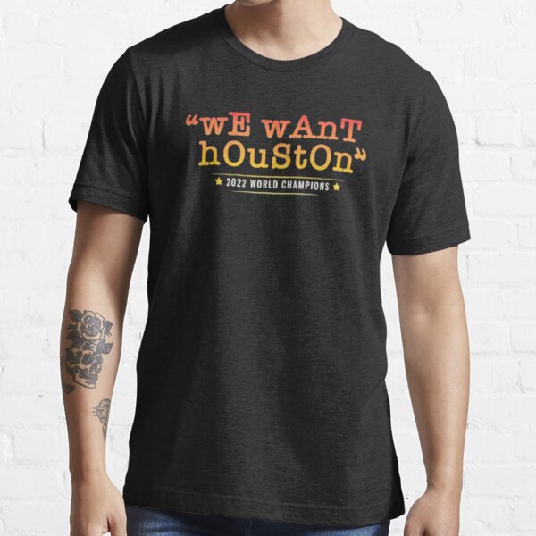 We want Houston  Essential T-Shirt for Sale by PatternLegend