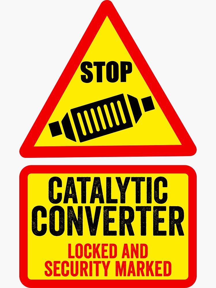 "Stop Catalytic Converter Locked And Security Marked" Sticker For Sale ...