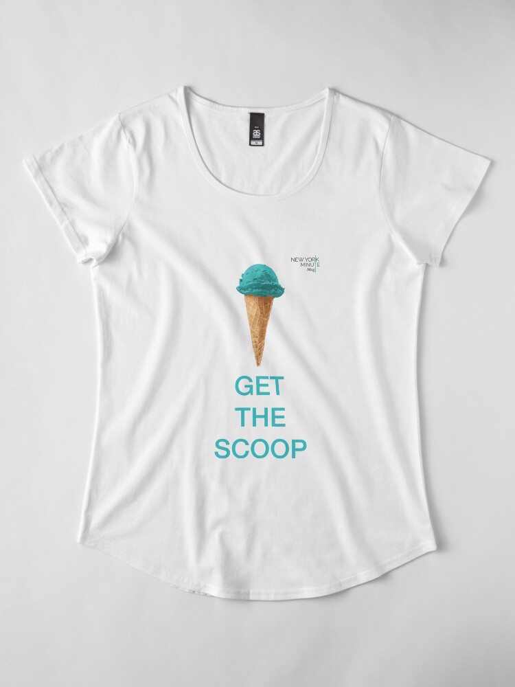 Alternate view of Get the Scoop Premium Scoop T-Shirt