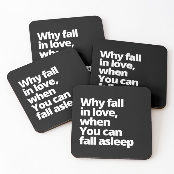 Item preview, Why Fall In Love, When You Can Fall Asleep. — Minimalist Simple Quotes designed and sold by CROWNLIGHT.