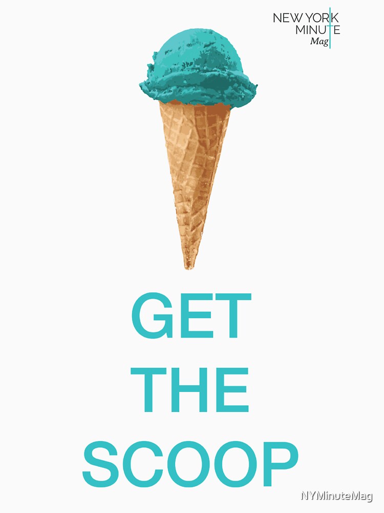 Get the Scoop by NYMinuteMag