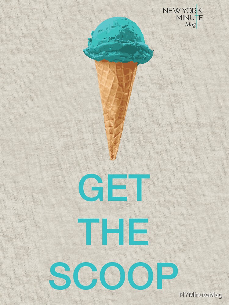 Get the Scoop by NYMinuteMag