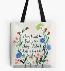 They Tried To Bury Us Quote Tote Bag