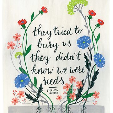 They Tried to Bury Us - Mexican Proverb - CANVAS GICLEE Print sale of Original Painting